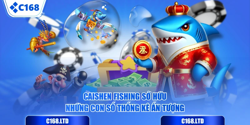 Caishen Fishing sở hữu những con số thống kê ấn tượng