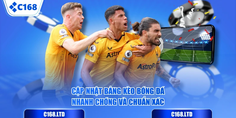 Cập nhật bảng kèo bóng đá nhanh chóng và chuẩn xác