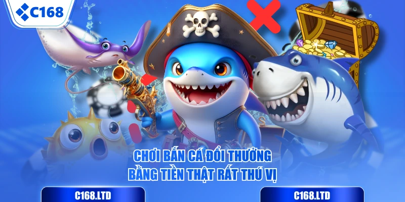 Chơi bắn cá đổi thưởng bằng tiền thật rất thú vị