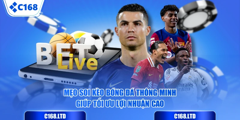 Mẹo soi kèo bóng đá thông minh giúp tối ưu lợi nhuận cao